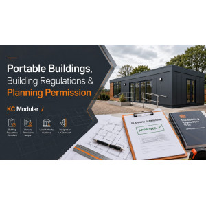 Modern portable building with planning permission documents and UK building regulation guidance for KC Modular.